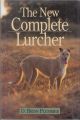 THE NEW COMPLETE LURCHER. By Brian Plummer.