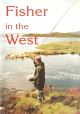 FISHER IN THE WEST: AN EXPERIENCE OF HEBRIDEAN ANGLING. By Eddie Young.