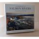 A CELEBRATION OF SALMON RIVERS. By John B. Ashton and Adrian Latimer.