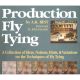 PRODUCTION FLY TYING. By A.K. Best.