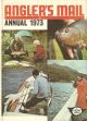 ANGLER'S MAIL ANNUAL 1973. A Fleetway Annual.