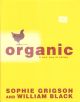 ORGANIC. By Sophie Grigson and William Black.