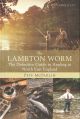 THE LAMBTON WORM: THE DEFINITIVE GUIDE TO ANGLING IN NORTH EAST ENGLAND. By Pete McParlin.