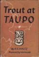 TROUT AT TAUPO. By O.S. Hintz. Illustrated by Minhinnick.