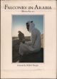 FALCONRY IN ARABIA. By Mark Allen. Foreword by Wilfred Thesiger. Illustrated by Mary-Clare Critchley-Salmonson.