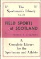 FIELD SPORTS OF SCOTLAND. By Patrick R. Chalmers. The Sportsman's Library. Volume XXI.