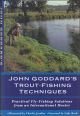 JOHN GODDARD'S TROUT-FISHING TECHNIQUES. By John Goddard.
