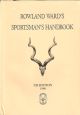 ROWLAND WARD'S SPORTSMAN'S HANDBOOK TO COLLECTING AND PRESERVING TROPHIES and SPECIMENS... Edited by S.J. Smith. 12th edition 1988.