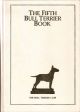 THE FIFTH BULL TERRIER BOOK.