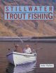 STILLWATER TROUT FISHING. By John Bailey.