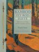 BAMBOO FLY ROD SUITE: REFLECTIONS ON FISHING AND THE GEOGRAPHY OF GRACE.