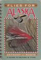 FLIES FOR ALASKA: A GUIDE TO BUYING AND TYING.