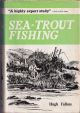 SEA-TROUT FISHING: A GUIDE TO SUCCESS. By Hugh Falkus.