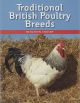 TRADITIONAL BRITISH POULTRY BREEDS. By Benjamin Crosby.