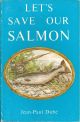 LET'S SAVE OUR SALMON.