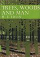 TREES, WOODS and MAN. By H.L. Edlin. New Naturalist No. 32.