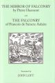 THE MIRROR OF FALCONRY BY PIERRE HARMONT AND THE FALCONRY OF FRANCOIS DE SAINCTE AULAIRE. Translated by John Loft.