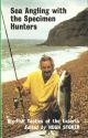 SEA ANGLING WITH THE SPECIMEN HUNTERS: BIG-FISH TACTICS OF THE EXPERTS. Edited by Hugh Stoker.