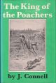 THE KING OF THE POACHERS. By J. Connell. 1983 Tideline Books new hardback edition of CONFESSIONS OF A POACHER.