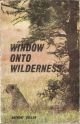 WINDOW ONTO WILDERNESS. Devised and presented by Anthony Cullen.