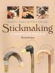 STICKMAKING: A COMPLETE COURSE - REVISED EDITION. By Andrew Jones and Clive George.
