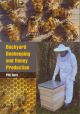 BACKYARD BEEKEEPING AND HONEY PRODUCTION. By Phil Rant.
