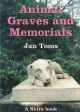 ANIMAL GRAVES AND MEMORIALS. By Jan Toms. Shire Album No. 452.