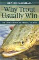 WHY TROUT USUALLY WIN: THE GUIDES' BOOK OF FISHING EXCUSES. By Graeme Marshall.