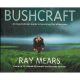 BUSHCRAFT. By Ray Mears.
