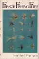 FRENCH FISHING FLIES. By Jean-Paul Pequegnot. Translated by Robert A. Chino, introduction by Datus Proper. First American edition.
