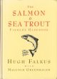 THE SALMON and SEA TROUT FISHER'S HANDBOOK. By Hugh Falkus and Malcolm Greenhalgh.