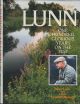 A PARTICULAR LUNN: ONE HUNDRED GLORIOUS YEARS ON THE TEST. By Mick Lunn with Clive Graham-Ranger. Second edition.