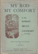 MY ROD MY COMFORT. By Sir Robert Bruce Lockhart, K.C.M.G. Large Paper Limited Edition.