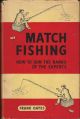 MATCH-FISHING: HOW TO JOIN THE RANKS OF THE EXPERTS. By Frank Oates.