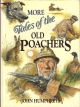 MORE TALES OF THE OLD POACHERS. By John Humphreys. Illustrations by John Paley.