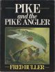 PIKE AND THE PIKE ANGLER. By Fred Buller. 1986 paperback reprint.