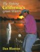 FLY FISHING CALIFORNIA'S GREAT WATERS. By Dan Blanton.