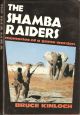THE SHAMBA RAIDERS: MEMORIES OF A GAME WARDEN. By Bruce Kinloch. 1988 2nd revised edition.
