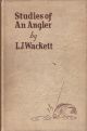 STUDIES OF AN ANGLER. By Wing Commander L.J. Wackett D.F.C., A.F.C., B.Sc.
