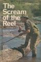 THE SCREAM OF THE REEL: DEEP-SEA, BEACH, ESTUARY AND INLAND ANGLING IN AUSTRALIAN AND NEW ZEALAND WATERS. Edited by Jack Pollard.
