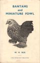 BANTAMS AND MINIATURE FOWL. Poultry Fanciers' Library. By W.H. Silk. Revised by Dr. J. Batty, assisted by other Poultry Fanciers.