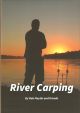 RIVER CARPING. By Rob Maylin and friends. In the 