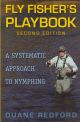 FLY FISHER'S PLAYBOOK: A SYSTEMATIC APPROACH TO NYMPHING. SECOND EDITION. By Duane Redford.