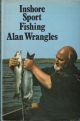 INSHORE SPORT FISHING. By Alan Wrangles. Illustrations by David Carl Forbes.