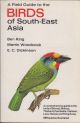A FIELD GUIDE TO THE BIRDS OF SOUTH EAST ASIA. By Ben King, Martin Woodcock and E.C. Dickinson.