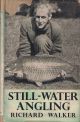 STILL-WATER ANGLING. By Richard Walker. First edition.