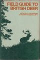 FIELD GUIDE TO BRITISH DEER. By F.J. Taylor Page.