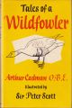 TALES OF A WILDFOWLER. By W.A. Cadman, O.B.E. Illustrated by Sir Peter  Scott.