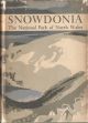 SNOWDONIA: THE NATIONAL PARK OF NORTH WALES. By F.J. North, Bruce Campbell and Richenda Scott. New Naturalist No. 13.