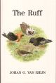 THE RUFF: INDIVIDUALITY IN A GREGARIOUS WADING BIRD. By Johan G. van Rhijn. Illustrated by Ian Willis.